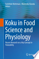 Koku in Food Science and Physiology : Recent Research on a Key Concept in Palatability /