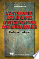 L'autonomie des equipes d'intervention communautaire : modeles et pratiques /