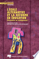 L'ecole alternative et la reforme en education : continuite ou changement? /