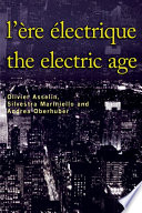 L'ere electrique : The electric age /