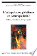 L'interpellation plebeienne en Amerique latine : violence, actions directes et virage à gauche /
