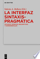 La Interfaz Sintaxis-Pragmática : Estudios teóricos, descriptivos y experimentales /