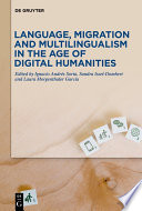 Language, Migration and Multilingualism in the Age of Digital Humanities /