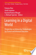 Learning in a Digital World : Perspective on Interactive Technologies for Formal and Informal Education /