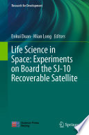 Life Science in Space: Experiments on Board the SJ-10 Recoverable Satellite /