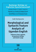 MORPHOLOGICAL AND SYNTACTIC FEATURE ANALYSIS OF UGANDAN ENGLISH : influence.
