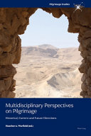 MULTIDISCIPLINARY PERSPECTIVES ON PILGRIMAGE historical, current &.
