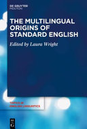 MULTILINGUAL ORIGINS OF STANDARD ENGLISH.
