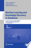 Machine Learning and Knowledge Discovery in Databases : European Conference, ECML PKDD 2008, Antwerp, Belgium, September 15-19, 2008.