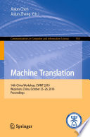 Machine Translation : 14th China Workshop, CWMT 2018, Wuyishan, China, October 25-26, 2018, Proceedings /