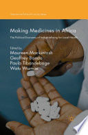 Making Medicines in Africa : The Political Economy of Industrializing for Local Health /