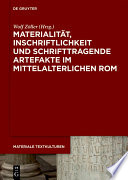 Materialität, Inschriftlichkeit und schrifttragende Artefakte im mittelalterlichen Rom.