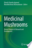 Medicinal Mushrooms : Recent Progress in Research and Development /