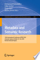 Metadata and Semantic Research : 12th International Conference, MTSR 2018, Limassol, Cyprus, October 23-26, 2018, Revised Selected Papers /