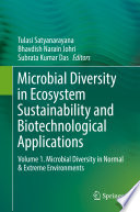 Microbial Diversity in Ecosystem Sustainability and Biotechnological Applications : Volume 1. Microbial Diversity in Normal & Extreme Environments  /