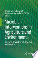 Microbial Interventions in Agriculture and Environment : Volume 1 : Research Trends, Priorities and Prospects /