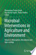 Microbial Interventions in Agriculture and Environment : Volume 2: Rhizosphere, Microbiome and Agro-ecology /
