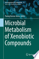 Microbial Metabolism of Xenobiotic Compounds /