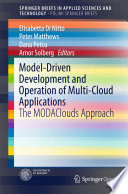 Model-Driven Development and Operation of Multi-Cloud Applications : The MODAClouds Approach /