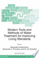 Modern Tools and Methods of Water Treatment for Improving Living Standards : Proceedings of the NATO Advanced Research Workshop on Modern Tools and Methods of Water Treatment for Improving Living Standards Dnepropetrovsk, Ukraine 19-22 November 2003 /