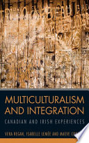Multiculturalism and integration : Canadian and Irish experiences /