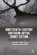 NINETEENTH-CENTURY SOUTHERN GOTHIC SHORT FICTION : haunted by the dark.