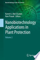 Nanobiotechnology Applications in Plant Protection : Volume 2 /