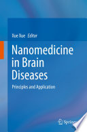 Nanomedicine in Brain Diseases : Principles and Application /