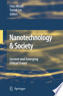 Nanotechnology and society : current and emerging ethical issues /