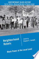 Neighborhood Rebels : Black Power at the Local Level /