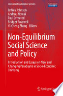 Non-Equilibrium Social Science and Policy : Introduction and Essays on New and Changing Paradigms in Socio-Economic Thinking /