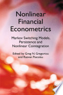 Nonlinear Financial Econometrics: Markov Switching Models, Persistence and Nonlinear Cointegration /