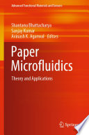 Paper Microfluidics : Theory and Applications /