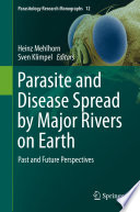 Parasite and Disease Spread by Major Rivers on Earth : Past and Future Perspectives /