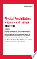 Physical rehabilitation, medicine, and therapy sourcebook /