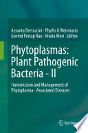 Phytoplasmas: Plant Pathogenic Bacteria - II : Transmission and Management of Phytoplasma - Associated Diseases /