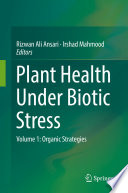 Plant Health Under Biotic Stress : Volume 1: Organic Strategies  /