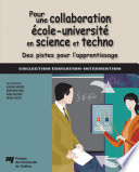 Pour une collaboration ecole-universite en science et techno : des pistes pour l'apprentissage /