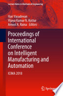 Proceedings of International Conference on Intelligent Manufacturing and Automation : ICIMA 2018 /