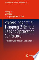 Proceedings of the Tiangong-2 Remote Sensing Application Conference : Technology, Method and Application /