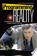 Programming reality : perspectives on English-Canadian television /