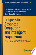 Progress in Advanced Computing and Intelligent Engineering : Proceedings of ICACIE 2017, Volume 2 /