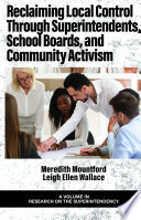 RECLAIMING LOCAL CONTROL THROUGH SUPERINTENDENTS, SCHOOL BOARDS, AND COMMUNITY ACTIVISM.