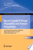 Recent Trends in Image Processing and Pattern Recognition : Second International Conference, RTIP2R 2018, Solapur, India, December 21-22, 2018, Revised Selected Papers, Part I /