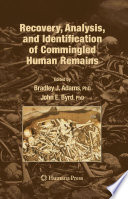 Recovery, analysis, and identification of commingled human remains /