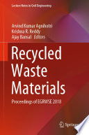 Recycled Waste Materials : Proceedings of EGRWSE 2018 /