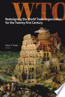 Redesigning the World Trade Organization for the twenty-first century /
