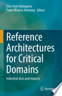 Reference Architectures for Critical Domains   : Industrial Uses and Impacts /