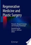 Regenerative Medicine and Plastic Surgery : Elements, Research Concepts and Emerging Technologies /