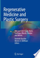 Regenerative Medicine and Plastic Surgery : Skin and Soft Tissue, Bone, Cartilage, Muscle, Tendon and Nerves /